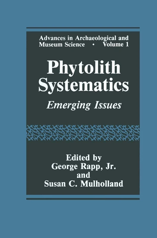 Phytolith Systematics: Emerging Issues: 1 (Advances in Archaeological and Museum Science, 1) - Image 1