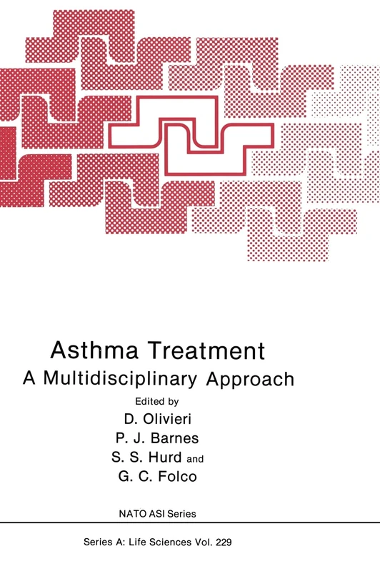 Asthma Treatment: A Multidisciplinary Approach - Proceedings of a NATO ASI Held in Erice, Italy, May 19-29, 1991: v. 299 (NATO Science Series A: Life Sciences)