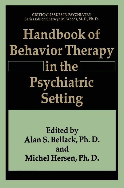 Handbook of Behavior Therapy in the Psychiatric Setting (Critical Issues in Psychiatry)