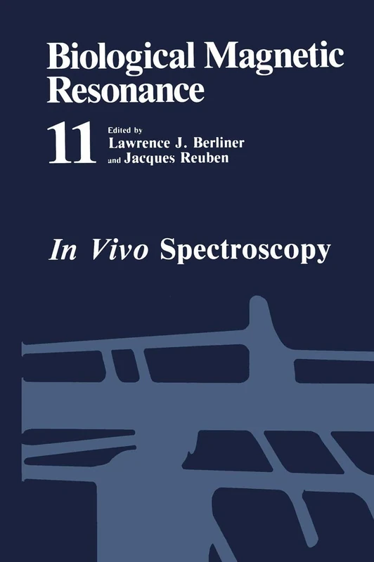 In Vivo Spectroscopy: 11 (Biological Magnetic Resonance, 11)