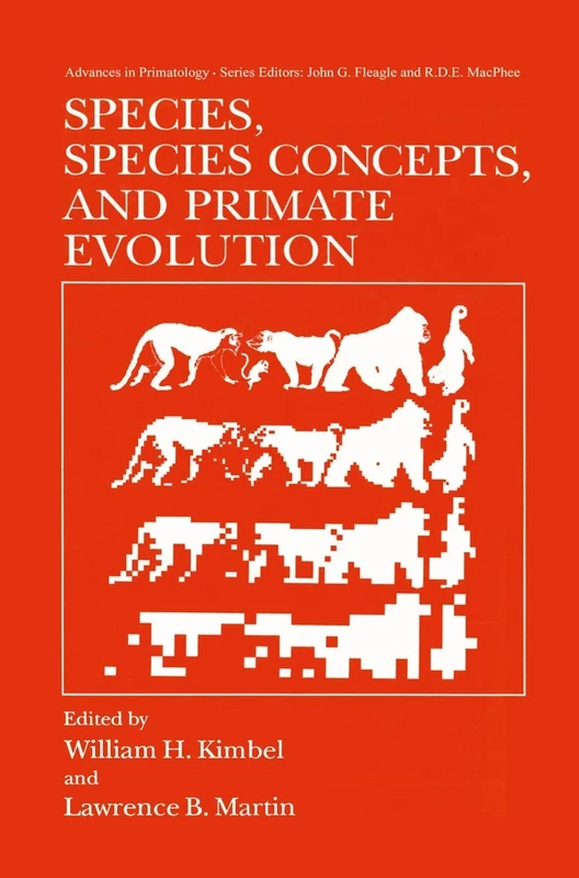Species, Species Concepts and Primate Evolution (Advances in Primatology)