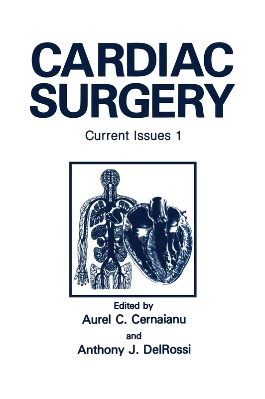 Current Issues (v. 1): Current Issues 1 (Cardiac Surgery: Proceedings of a Conference Held in St.Thomas, US Virgin Islands, November 7-10, 1991)