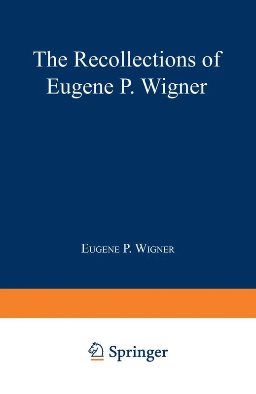The Recollections of Eugene P. Wigner