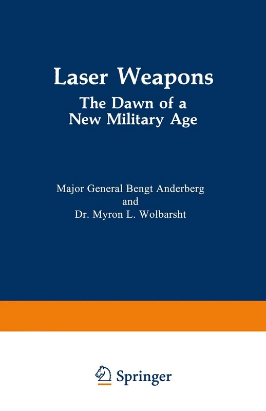 Laser Weapons: The Dawn of a New Military Age