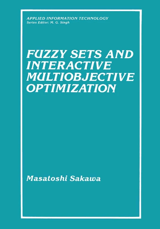 Fuzzy Sets and Interactive Multiobjective Optimization (Applied Information Technology)