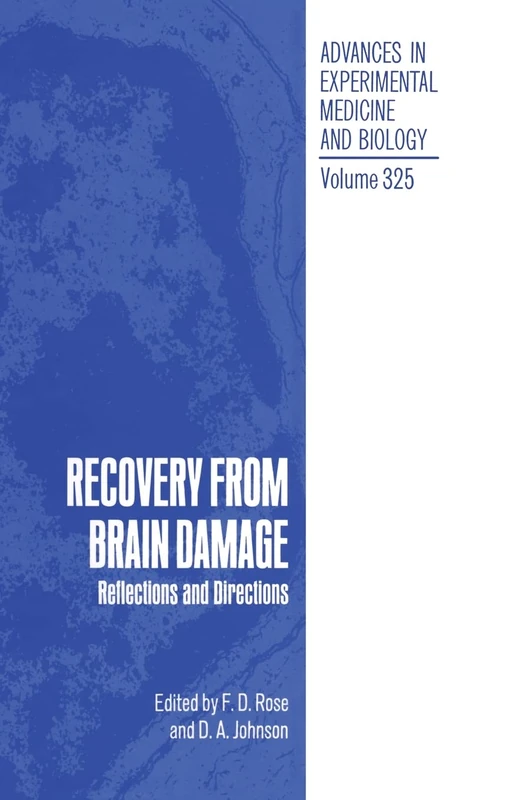 Recovery from Brain Damage: Reflections and Directions: Proceedings of a European Brain and Behavior Society Workshop Held in London, England, April ... in Experimental Medicine and Biology)