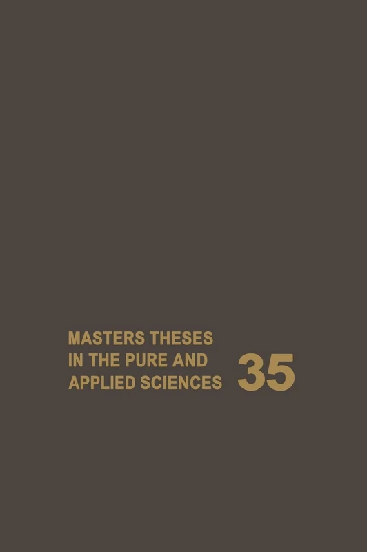 Masters Theses in the Pure and Applied Sciences: Accepted by Colleges and Universities of the United States and Canada: v. 35 - Image 1