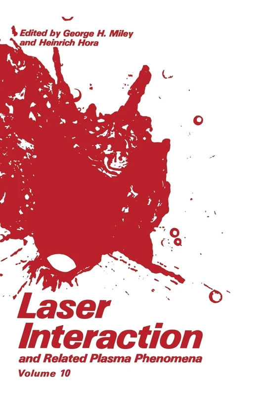 Proceedings of an International Workshop Held at the Naval Postgraduate School, Monterey, California, November 11-15, 1991 (v. 10): Volume10 (Laser Interaction and Related Plasma Phenomena) - Image 1