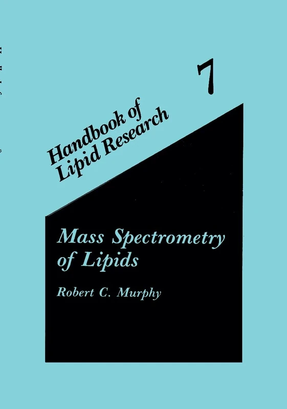 Mass Spectrometry of Lipids: 7 (Handbook of Lipid Research, 7)