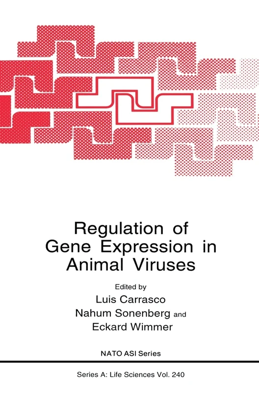 Regulation of Gene Expression in Animal Viruses: Proceedings of a NATO ASI Held in Mallorca, Spain, June 7-17, 1992: v. 240. (NATO Science Series A: Life Sciences)