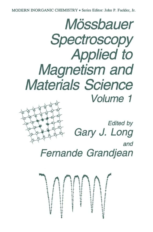 Mössbauer Spectroscopy Applied to Magnetism and Materials Science: 1 (Modern Inorganic Chemistry, 1)