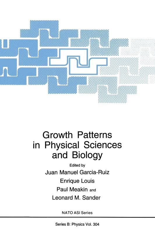 Growth Patterns in Physical Sciences and Biology: Proceedings of a NATO ARW Held in Granada, Spain, October 7-11, 1991: v. 304 (NATO Science Series B: Physics)