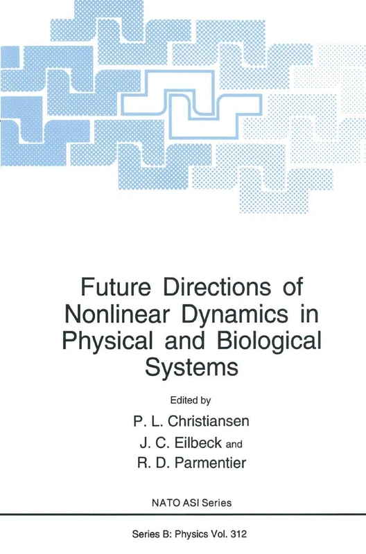 Future Directions of Nonlinear Dynamics in Physical and Biological Systems: 312 (NATO Science Series B:, 312)