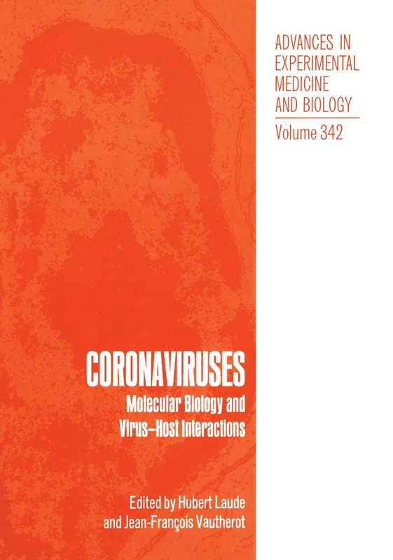 Coronaviruses: Molecular Biology and Virus-host Interactions - Proceedings of the Fifth International Symposium Held in Chantilly, France, September ... in Experimental Medicine and Biology)