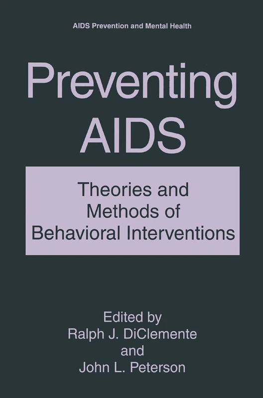 Preventing AIDS: Theories and Methods of Behavioral Interventions (Aids Prevention and Mental Health)