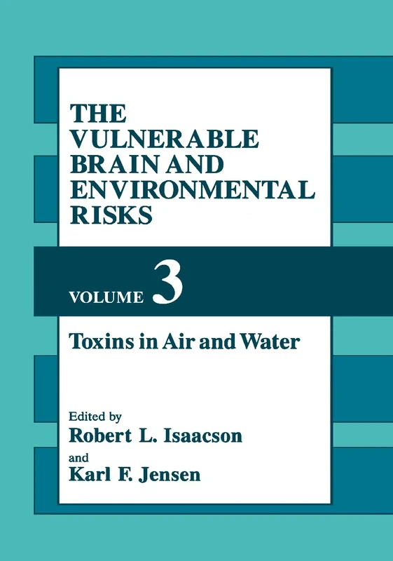 The Vulnerable Brain and Environmental Risks: Toxins in Air and Water: 3