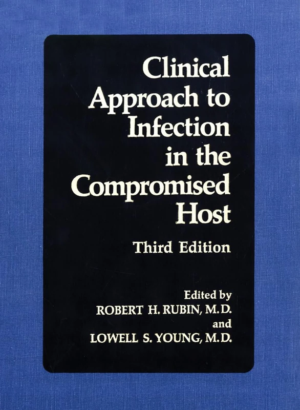 Clinical Approach to Infection in the Compromised Host (NATO Asi Series B. Physics; 324)