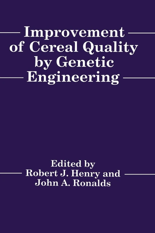 Improvement of Cereal Quality by Genetic Engineering: Proceedings of a Royal Australian Chemical Institute, Cereal Chemistry Division Symposium Held ... September 12-16, 1993 (Language of Science)