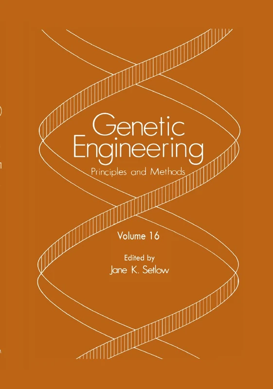 Genetic Engineering: Principles and Methods: Volume 16