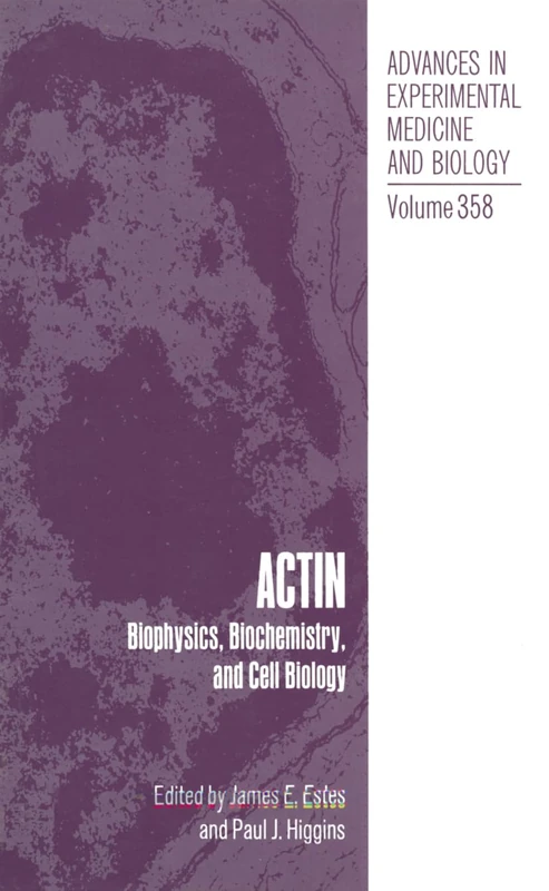 Actin: Biophysics, Biochemistry and Cell Biology - Proceedings of an International Conference Held in Troy, New York, August 5-9, 1992: 358 (Advances in Experimental Medicine and Biology)