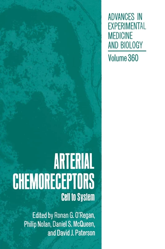 Arterial Chemoreceptors: Cell to System: v. 360 (Advances in Experimental Medicine and Biology)