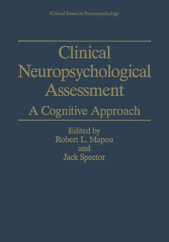 Clinical Neuropsychological Assessment: A Cognitive Approach (Critical Issues in Neuropsychology)