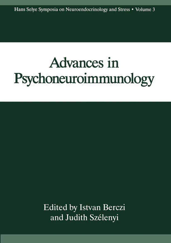 Advances in Psychoneuroimmunology: 3 (Hans Selye Symposia on Neuroendocrinology and Stress, 3)