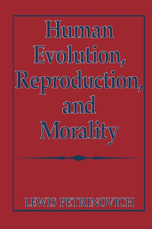 Human Evolution, Reproduction, and Morality