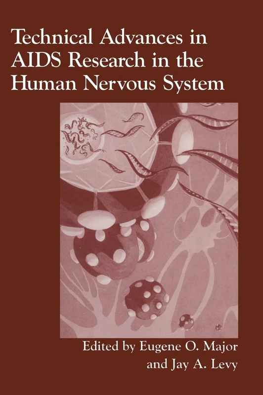 Technical Advances in AIDS Research in the Human Nervous System: Proceedings of a NIH Workshop Held in Washington D.C., October 4-5, 1993