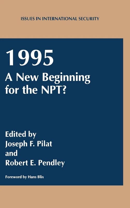 1995, a New Beginning for the NPT? (Issues in International Security)