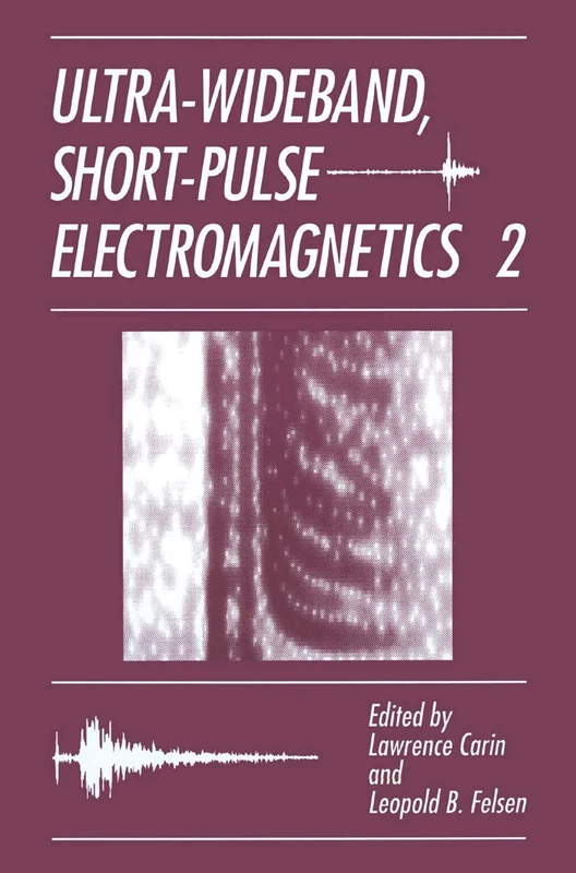 Ultra-Wideband, Short-Pulse Electromagnetics 2: Proceedings of the Second International Conference Held at Weber Research Institute, Polytechnic Uni