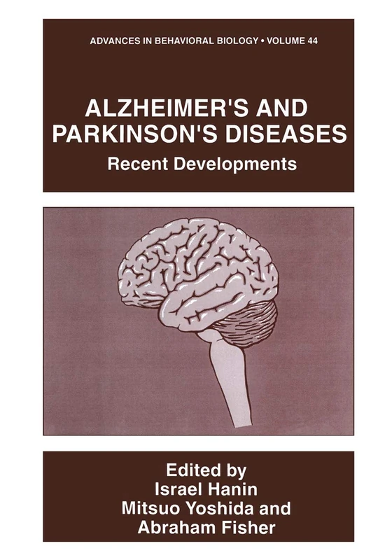 Alzheimer’s and Parkinson’s Diseases: Recent Developments: 44 (Advances in Behavioral Biology, 44)