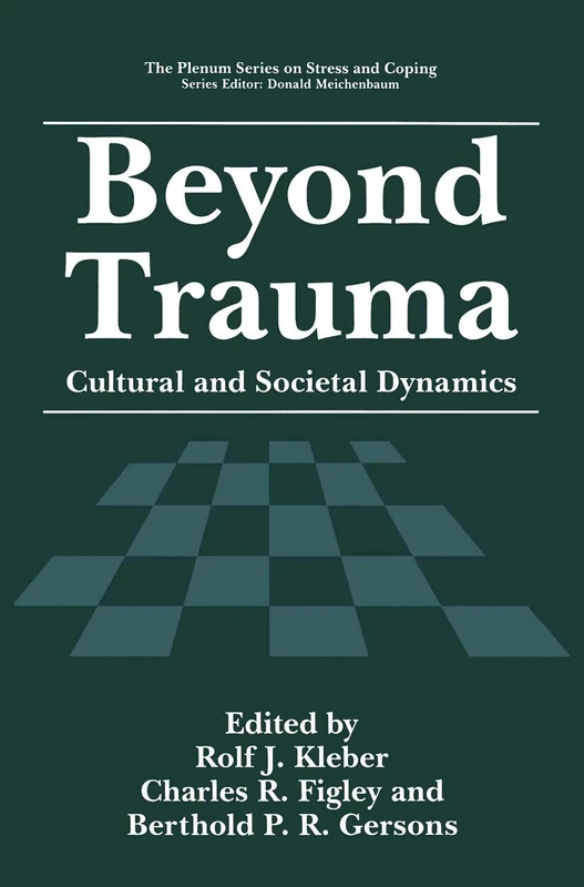 Beyond Trauma: Cultural and Societal Dynamics (Springer Series on Stress and Coping)