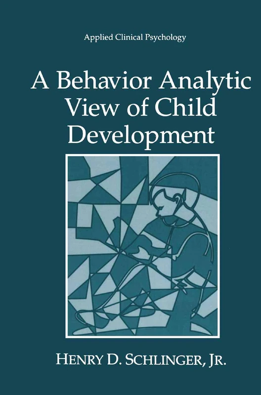 A Behavior Analytic View of Child Development (NATO Science Series B:)