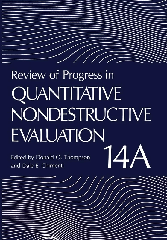 Review of Progress in Quantitative Nondestructive Evaluation: Volume 14A / 14B