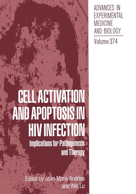 Cell Activation and Apoptosis in HIV Infection: Implications for Pathogenesis and Therapy - Proceedings of the First International Symposium on ... in Experimental Medicine and Biology)