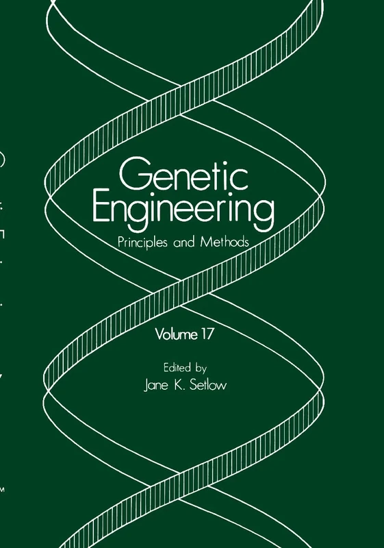 Genetic Engineering: Principles and Methods: Volume 17