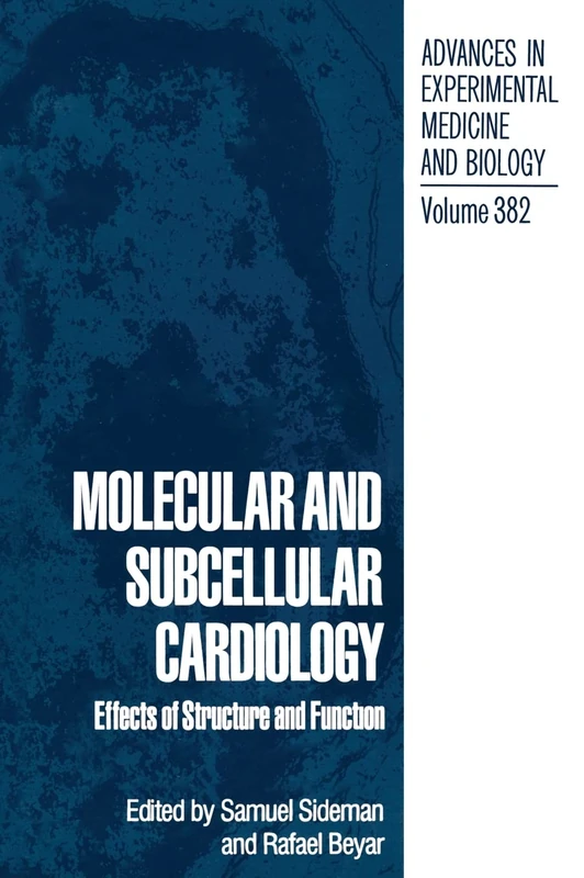 Molecular and Subcellular Cardiology: Effects of Structure and Function - Proceedings of the Ninth Goldberg Workshop Held in Haifa, Israel, December ... in Experimental Medicine and Biology) - Image 1