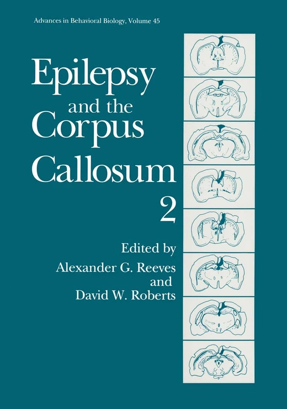 Epilepsy and the Corpus Callosum 2: Based on proceedings of the Second International Conference on Epilepsy and the Corpus Callosum, held August ... 45 (Advances in Behavioral Biology, 45) - Image 1
