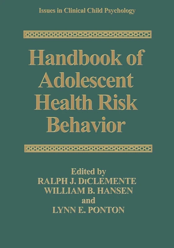 Handbook of Adolescent Health Risk Behavior (Issues in Clinical Child Psychology)