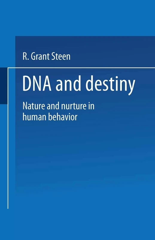 DNA and Destiny: Nature and Nurture in Human Behavior