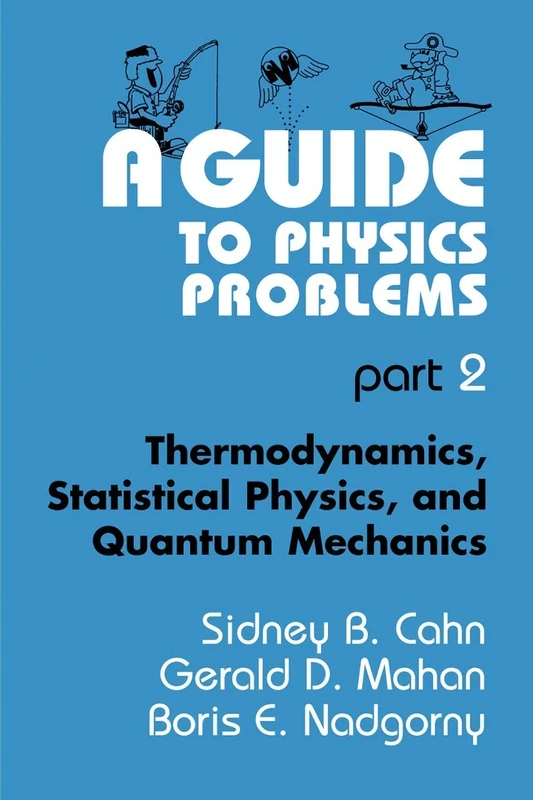 A Guide to Physics Problems: Part 2: Thermodynamics, Statistical Physics, and Quantum Mechanics (Language of Science)