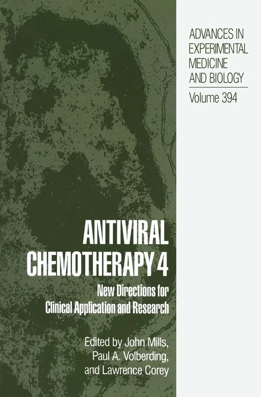 Antiviral Chemotherapy 4: New Directions for Clinical Application and Research: 394 (Advances in Experimental Medicine and Biology, 394)