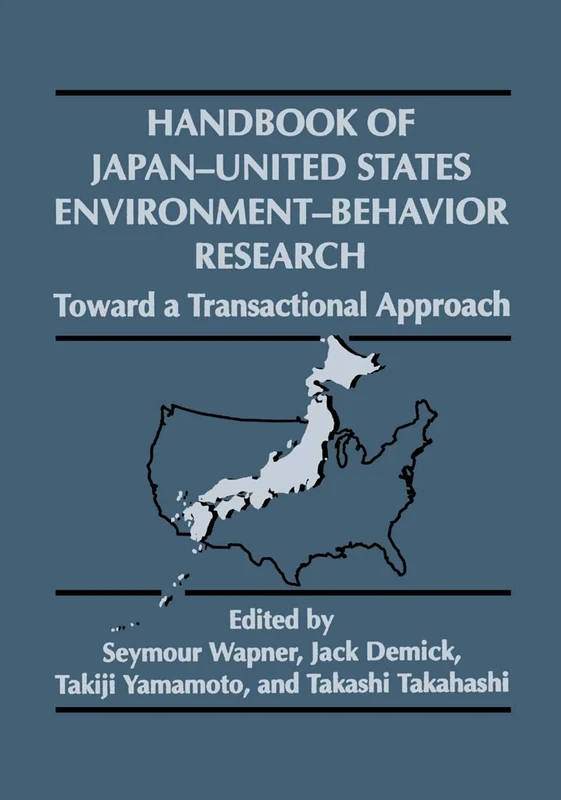 Handbook of Japan-United States Environment-Behavior Research: Toward a Transactional Approach
