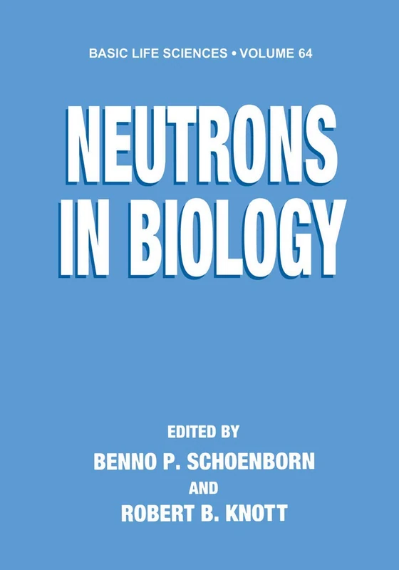 Neutrons in Biology: 64 (Basic Life Sciences, 64)