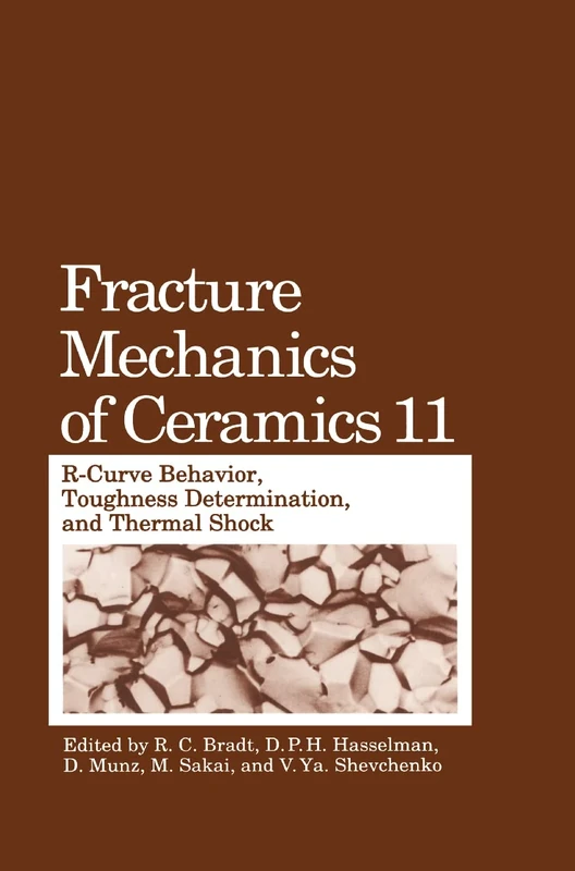 Fracture Mechanics of Ceramics: R-Curve Behavior, Toughness Determination, and Thermal Shock
