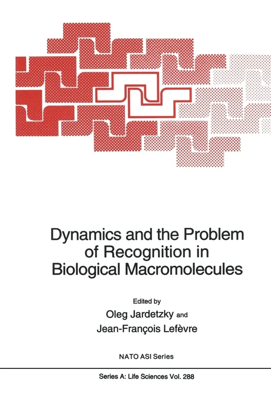 Dynamics and the Problem of Recognition in Biological Macromolecules: Proceedings of a NATO ASI and of the International School on Biological Magnetic Resonance Second Course on Dynamics and the Problem of Recognition in Biological Macromolecules Held in Erice, Italy, May 19-30, 1995