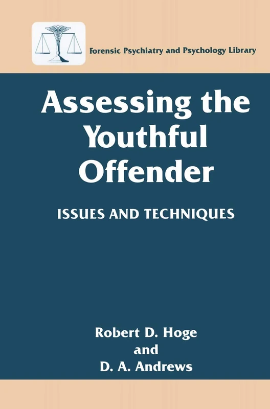 Assessing the Youthful Offender: Issues and Techniques (Forensic Psychiatry and Psychology Library)