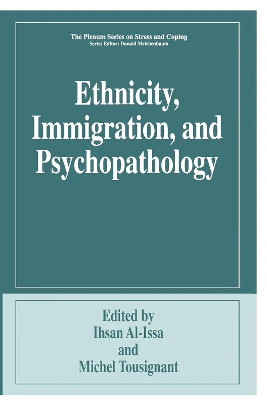 Ethnicity, Immigration, and Psychopathology (Springer Series on Stress and Coping)