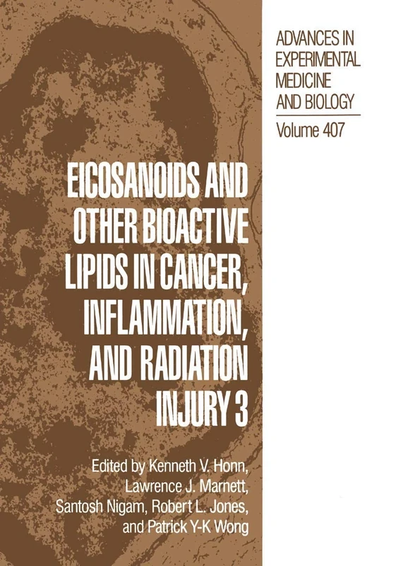 Eicosanoids and other Bioactive Lipids in Cancer, Inflammation, and Radiation Injury 3: 407 (Advances in Experimental Medicine and Biology, 407)